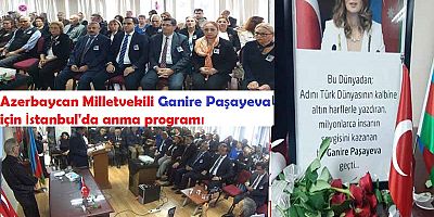 Azerbaycan Milletvekili Ganire Paşayeva için İstanbul'da anma programı düzenlendi